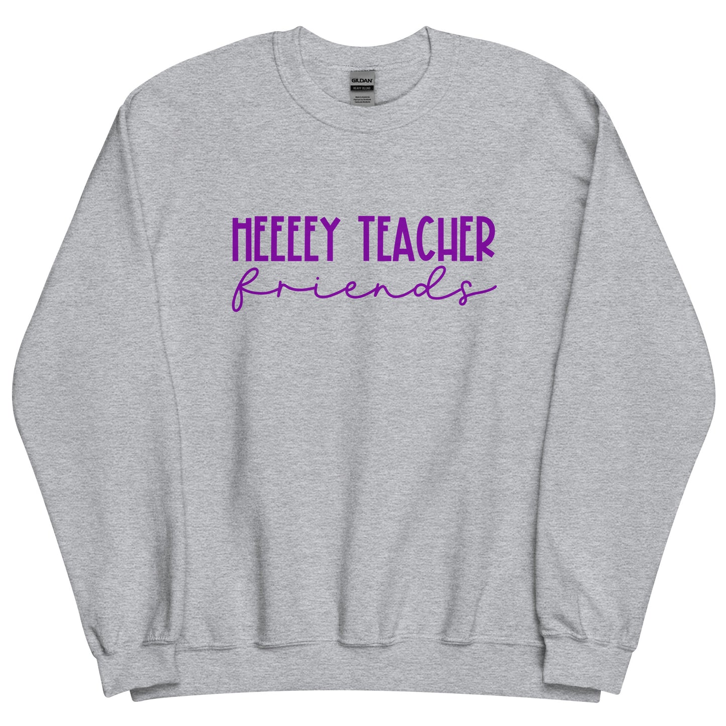 Heeey Teacher Friends Sweatshirt