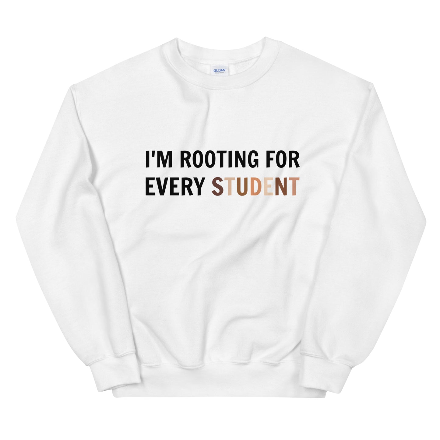 I'm Rooting for Every Student White Crewneck Sweater