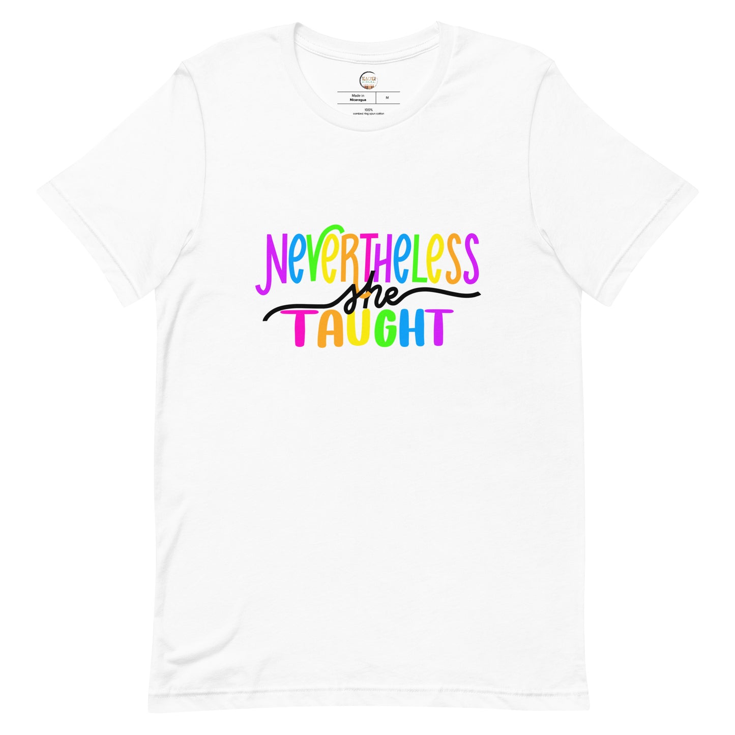 Nevertheless She Taught Rainbow teacher shirt