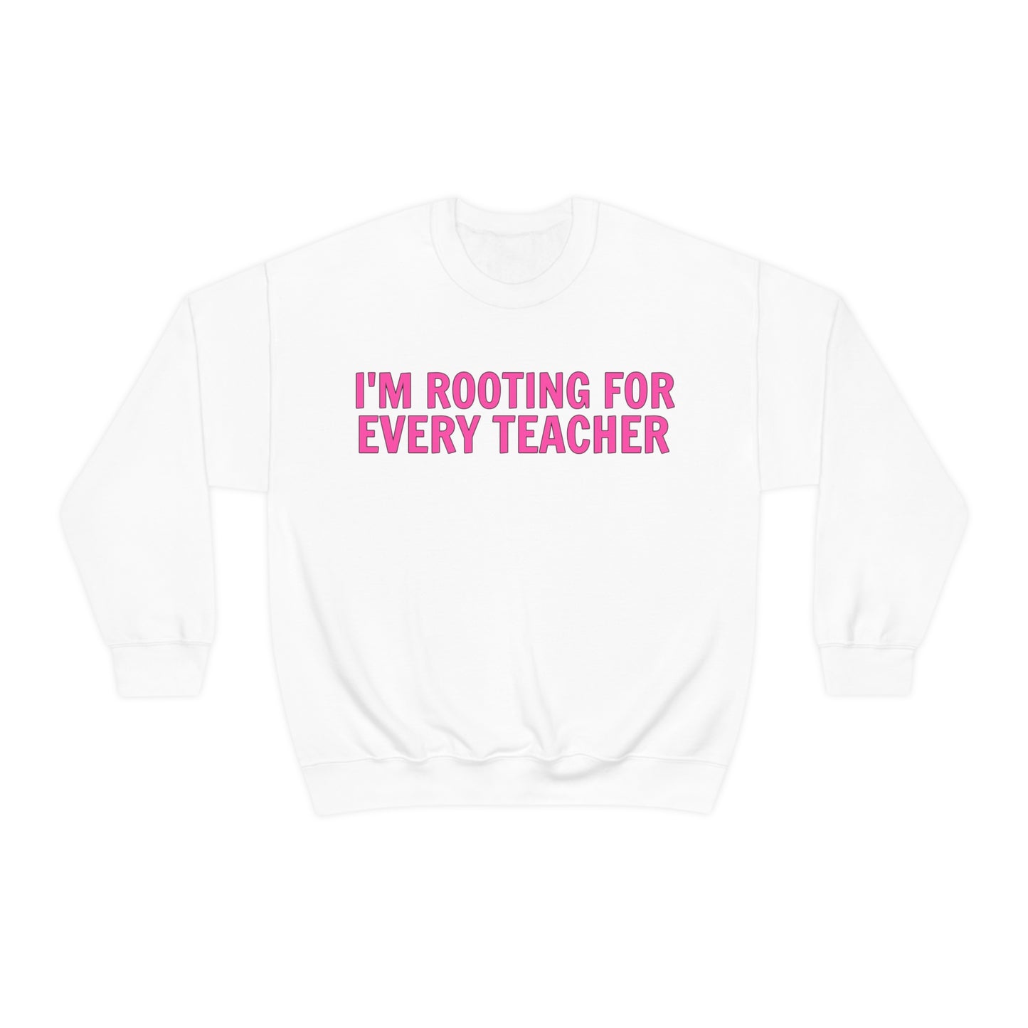 I'm Rooting for Every Teacher Crewneck
