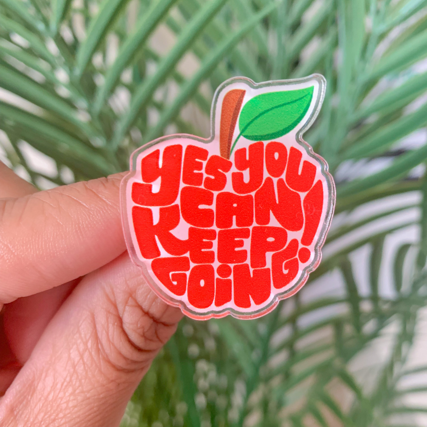 Teacher Pin- Yes You Can, Keep Going