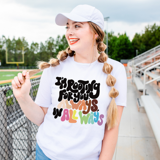 I'm Rooting for You. Always, in All Ways Diversity Shirt