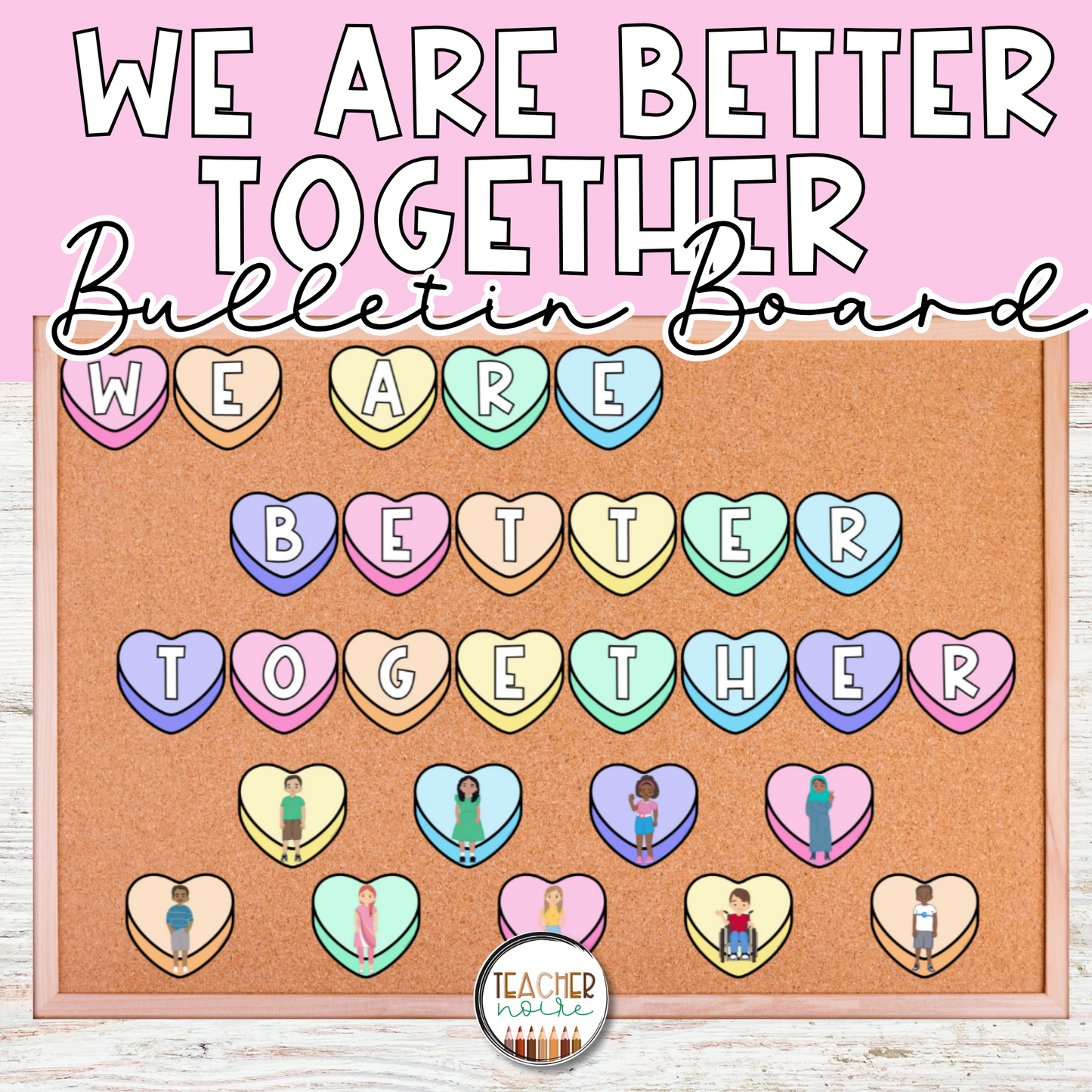 February Valentine's Day Bulletin Board- We Are Better Together