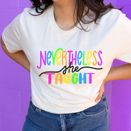 Nevertheless She Taught Rainbow teacher shirt