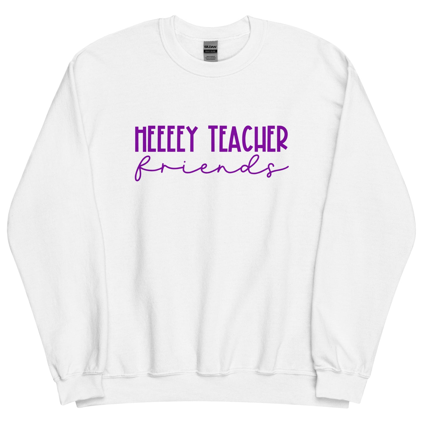 Heeey Teacher Friends Sweatshirt