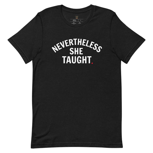 Nevertheless She Taught teacher shirt